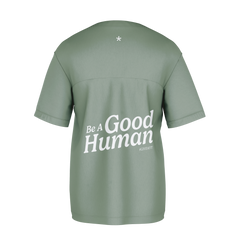 Be a Good Human Tee