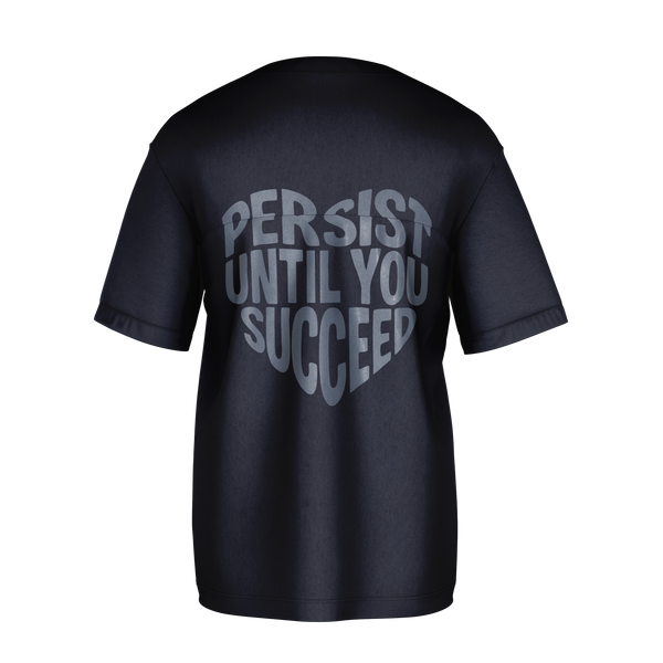 Persist Until You Succeed Tee